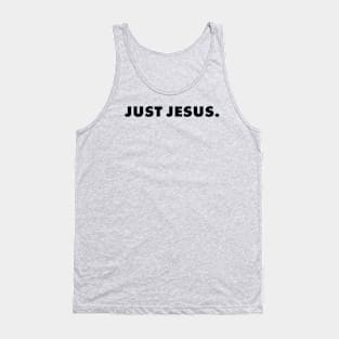 Just Jesus., Christian Quote Tank Top